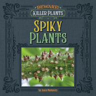 Title: Spiny and Prickly Plants, Author: Joyce Markovics