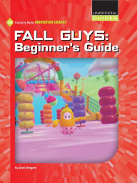 Title: Fall Guys: Beginner's Guide, Author: Josh Gregory