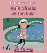 Title: Kate Skates at the Lake, Author: Cecilia Minden