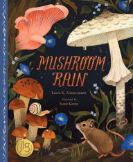 Title: Mushroom Rain, Author: Laura K. Zimmermann
