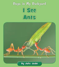 Title: I See Ants, Author: Julia Jaske