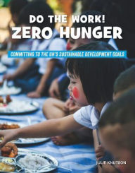 Title: Do the Work! Zero Hunger, Author: Julie Knutson