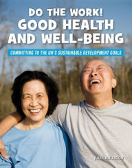 Title: Do the Work! Good Health and Well-Being, Author: Julie Knutson