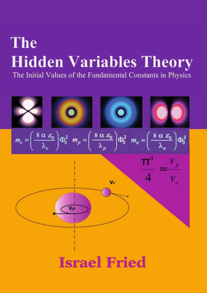 The Hidden Variables Theory: The initial Values of the Fundamental Constants in Physics