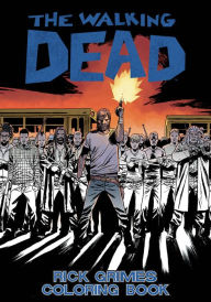Title: The Walking Dead: Rick Grimes Adult Coloring Book, Author: Robert Kirkman