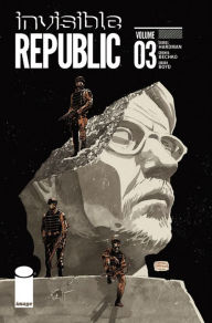 Title: Invisible Republic, Volume 3, Author: Gabriel Hardman