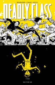 Title: DEADLY CLASS VOL. 4, Author: Rick Remender