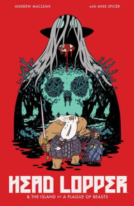 Title: Head Lopper, Vol. 1: The Island or a Plague of Beasts, Author: Andrew MacLean