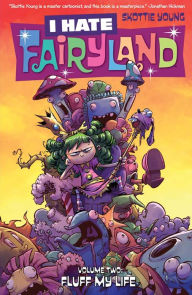 Title: I Hate Fairyland, Volume 2: Fluff My Life, Author: Skottie Young