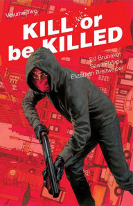 Title: Kill or Be Killed Volume 2, Author: Ed Brubaker