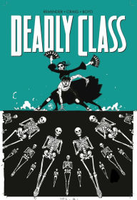 Title: Deadly Class Volume 6: This Is Not The End, Author: Rick Remender