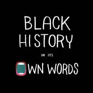 Title: Black History in Its Own Words, Author: Ronald Wimberly