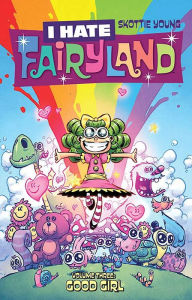 Title: I Hate Fairyland Volume 3: Good Girl, Author: Skottie Young