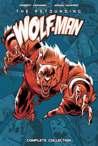 Title: Astounding Wolf-Man Complete Collection, Author: Robert Kirkman