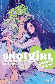 Title: Snotgirl, Volume 2: California Screaming, Author: Bryan Lee O'Malley