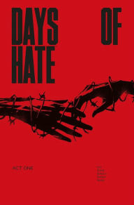 Title: Days of Hate Act One, Author: Ales Kot