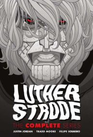 Title: Luther Strode: The Complete Series, Author: Justin Jordan