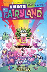 Title: I Hate Fairyland, Volume 3: Good Girl, Author: Skottie Young