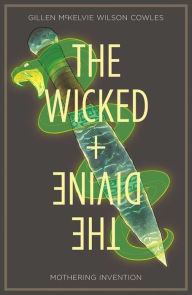 Title: The Wicked + The Divine, Vol. 7: Mothering Invention, Author: Kieron Gillen