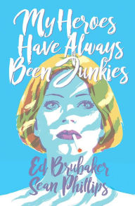 Ebook download kostenlos englisch My Heroes Have Always Been Junkies