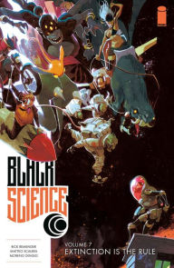 Title: Black Science, Volume 7: Extinction Is The Rule, Author: Rick Remender