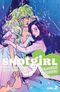 Title: Snotgirl, Vol. 2: California Screaming, Author: Bryan Lee O'Malley