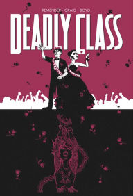 Free downloads of pdf ebooks Deadly Class Volume 8: Never Go Back English version by Rick Remender, Wes Craig, Jordan Boyd 9781534310636