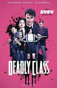 Title: Deadly Class Volume 1: Reagan Youth Media Tie-In, Author: Rick Remender