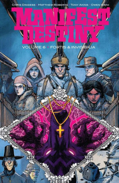 Manifest Destiny, Volume 6: Fortis & Invisiblia