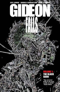 Title: Gideon Falls, Volume 1: The Black Barn, Author: Jeff Lemire