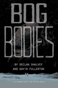 Title: Bog Bodies, Author: Declan Shalvey
