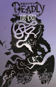 Title: Pretty Deadly, Volume 3: The Rat, Author: Kelly Sue DeConnick