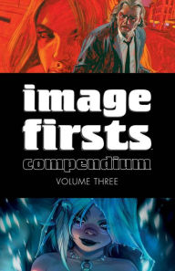 Title: Image Firsts Compendium Volume 3, Author: Robert Kirkman