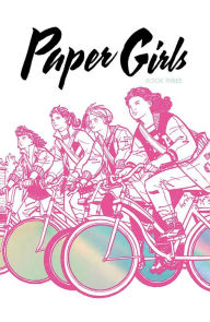 Title: Paper Girls Deluxe Edition, Book Three, Author: Brian K. Vaughan