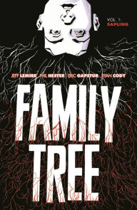 Title: Family Tree Vol. 1: Sapling, Author: Jeff Lemire