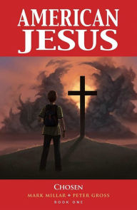 Title: American Jesus Volume 1: Chosen (New Edition), Author: Mark Millar