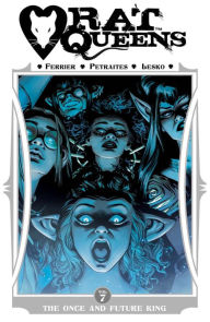 Title: Rat Queens, Volume 7: The Once and Future King, Author: Ryan Ferrier