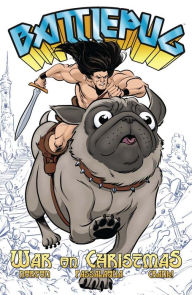 Title: Battlepug Vol. 1: War on Christmas, Author: Mike Norton