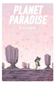 Title: Planet Paradise, Author: Jesse Lonergan