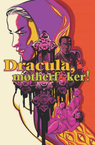 Title: Dracula, Motherf**ker, Author: Alex de Campi