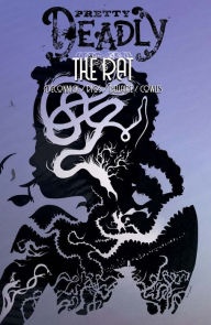 Title: Pretty Deadly, Volume 3: The Rat, Author: Kelly Sue DeConnick