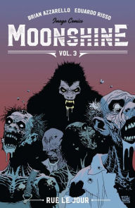 Title: Moonshine Vol. 3: Rue Le Jour, Author: Brian Azzarello