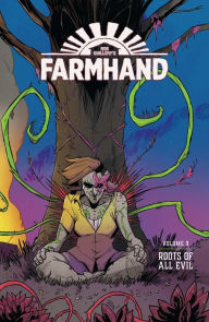 Title: Farmhand Vol. 3: Roots Of All Evil, Author: Rob Guillory