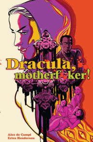 Title: Dracula, Motherf**ker!, Author: Alex de Campi