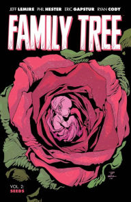 Title: Family Tree Vol. 2: Seeds, Author: Jeff Lemire