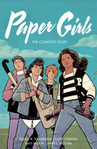 Title: Paper Girls: The Complete Story, Author: Brian K. Vaughan
