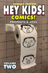 Title: Hey Kids! Comics! Volume 2: Prophets & Loss, Author: Howard Chaykin