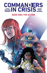 Title: Commanders in Crisis Vol. 1: The Action, Author: Steve Orlando