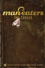 Title: Man-Eaters, Volume 4: The Cursed, Author: Chelsea Cain