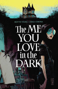 Title: The Me You Love in the Dark, Author: Skottie Young